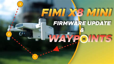 fimi mini  drone latest firmware update waypoint mission youtube