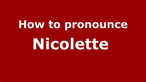 pronounce nicolette frenchfrance pronouncenamescom youtube