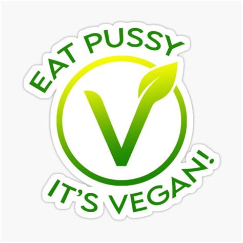 Eat Pussy Its Vegan Sticker For Sale By Bad Code Redbubble