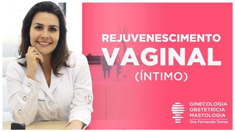 rejuvenescimento Íntimo com laser co2 vaginal saúde mulher 40 youtube