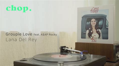 [lp Play] Groupie Love Feat A Ap Rocky Lana Del Rey Youtube