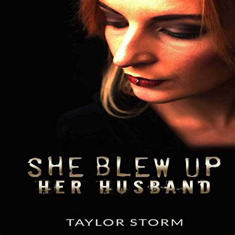 She Blew Up Her Husband By Taylor Storm Audiobook
