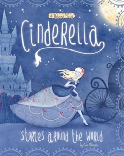 cinderella stories around the world 4 beloved tales by cari meister