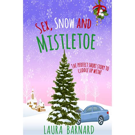 sex snow and mistletoe by laura barnard — reviews discussion bookclubs
