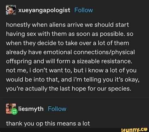xueyanigapologist honestly when aliens arrive we should start having