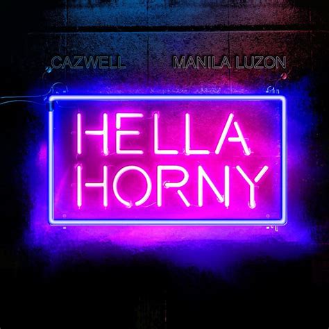 hella horny single by cazwell manila luzon spotify