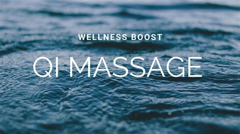 qi massage wellness boost youtube
