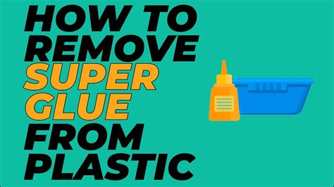 remove super glue  plastic youtube