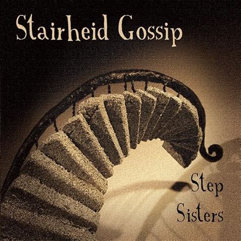 step sisters by stairheid gossip on amazon music uk
