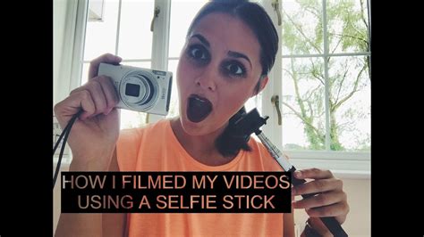 How To Film Your Youtube Videos With A Selfie Stick Youtube