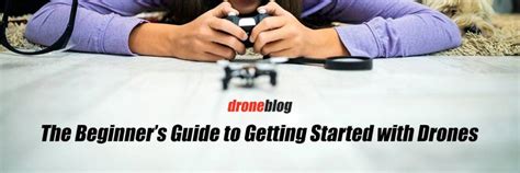 beginners guide  drones droneblog