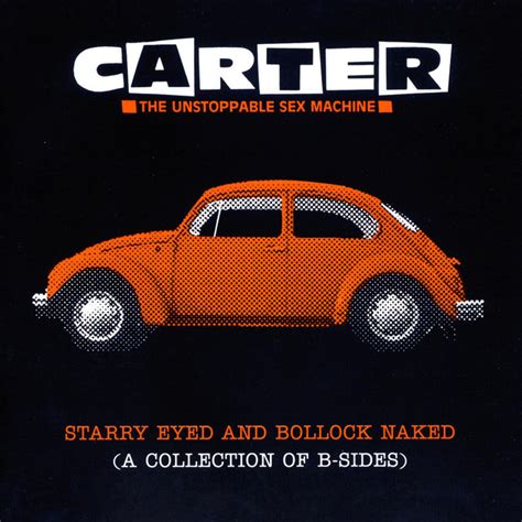 Starry Eyed And Bollock Naked By Carter The Unstoppable