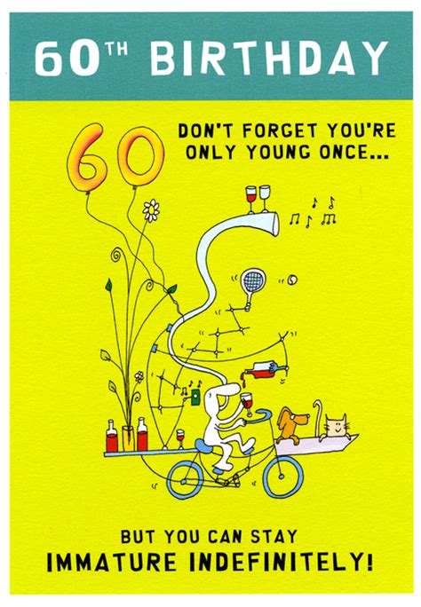 Funny 60th Birthday Card Stay Immature Indefinitely