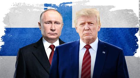 How Will Trump Deal With Putin In Helsinki Opinion Cnn