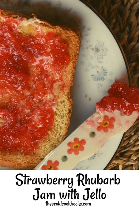 ingredient strawberry rhubarb jam  jello   perfect     yummy