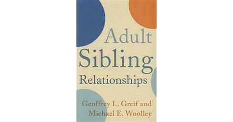 Adult Sibling Relationships By Geoffrey L Greif