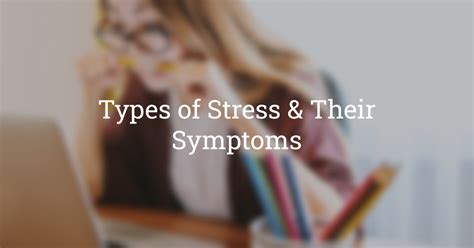 Types Of Stress And Their Symptoms