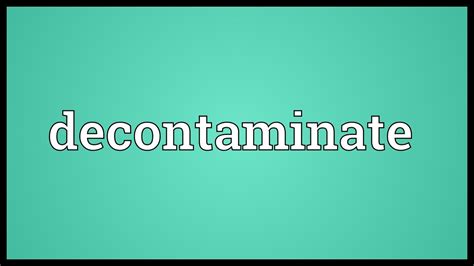decontaminate meaning youtube