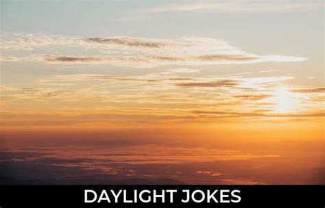 daylight jokes  funny puns jokojokes