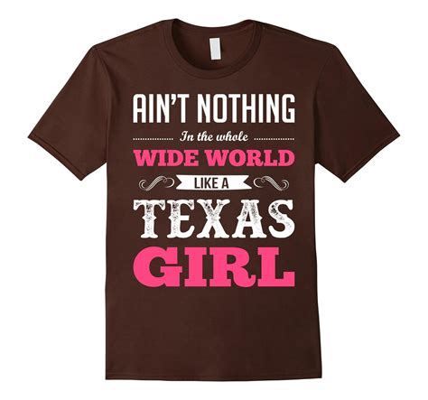 Aint Nothing In The Whole Wide World Like Texas Girl Tshirt Art