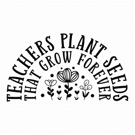 teachers plant seeds  grow  svg png eps  files