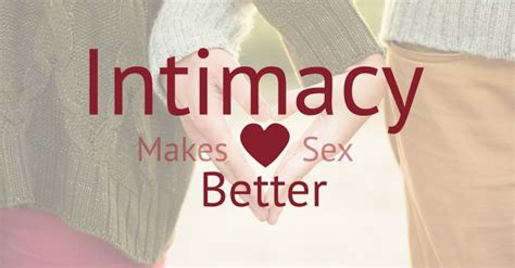 intimacy makes sex better heart to heart counseling center