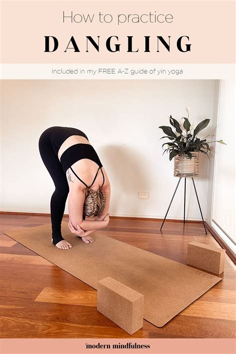 dangling pose yin yoga library  modern mindfulness yin yoga