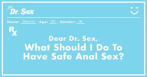 what should i do to have safe anal sex dr sex