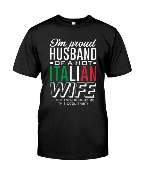 I M Proud Husband Of A Hot Italian Wife