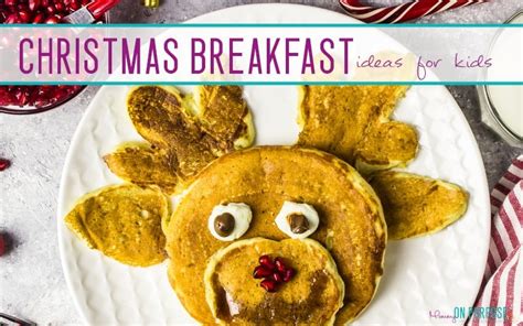 fun christmas breakfast ideas  kids  youll love