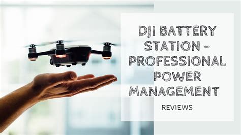 dji battery station review  professional power management drones pro