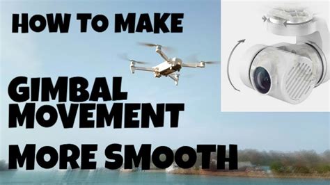 gimbal movement  smooth fimi  se youtube