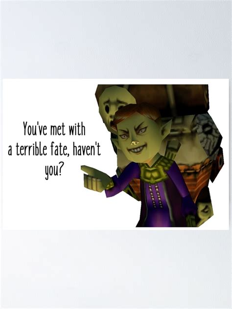 Youve Met With A Terrible Fate Havent You Poster By Rainbowcatnip
