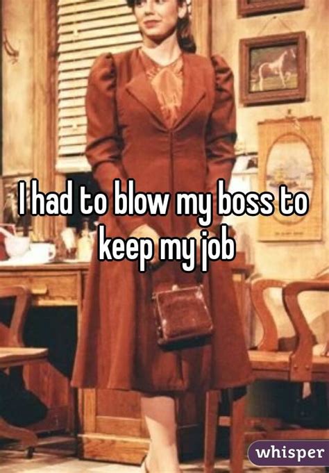 i had to blow my boss to keep my job
