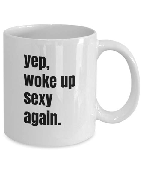 woke up sexy again funny coffee mug wife t girlfriend husband