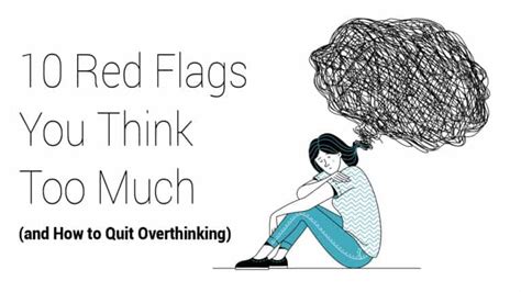 10 red flags you think too much and how to quit overthinking