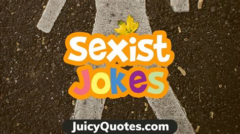 Sexist Jokes And Puns 2020 Funny Sexist Jokes For Men And Women
