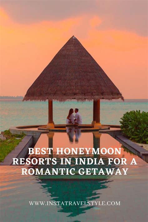 best honeymoon resorts in india for a romantic getaway in 2020 best