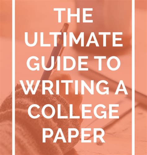 ultimate guide  writing  college paper college paper college