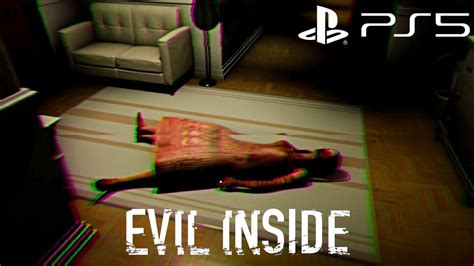 Evil Inside Ps5 4k Full Walkthrough Psychological Horror Game Like