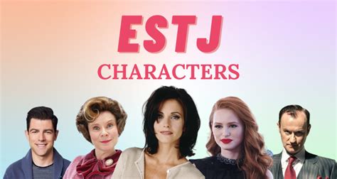 21 fictional characters with the estj personality type so syncd