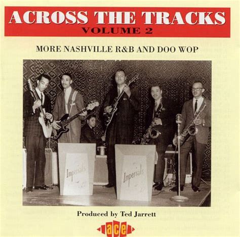 across the tracks vol 2 more nashville randb and doo wop various artists songs reviews