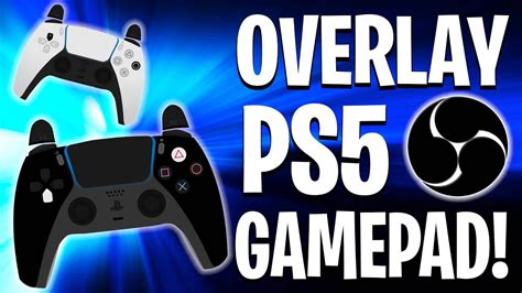 setup ps controller gamepad overlay  obs console hand camera youtube