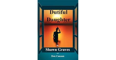 Dutiful Daughter By Shawn Graves