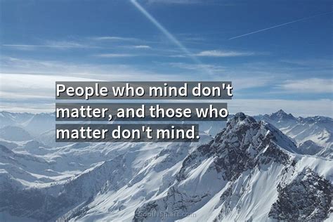 quote people  mind dont matter   coolnsmart