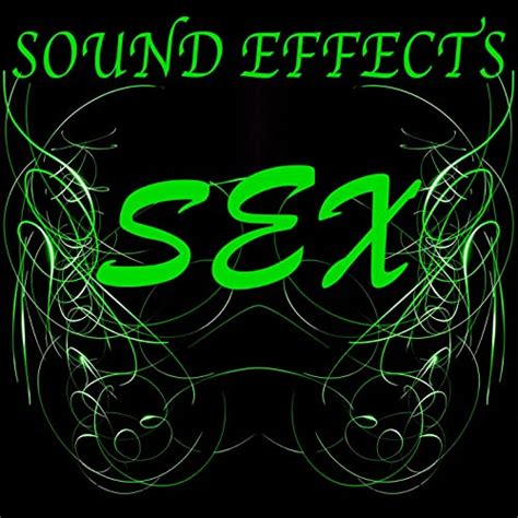 Amazon Music The Sex Sound Effects Companyのsex 15 [explicit] Amazon