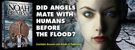Noah Facts 3 Did Angels Have Sex With Humans Before The