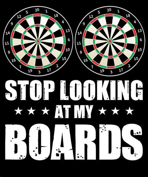 funny dart sayings stop    boards digital art  tom publishing fine art america