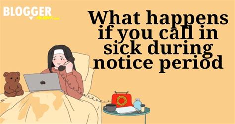 what happens if you call in sick during notice period