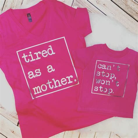 Tired As A Mother And Can ’t Stop Won ’t Stop Matching Mommy And Me Tees
